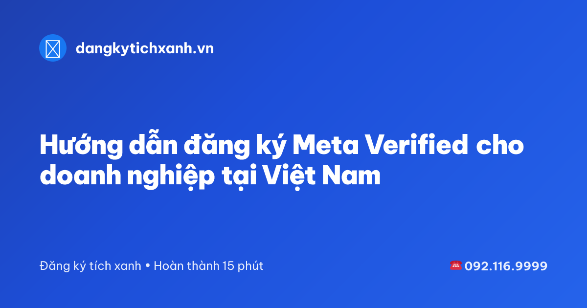 Hướng dẫn đăng ký Meta Verified cho doanh nghiệp tại Việt Nam