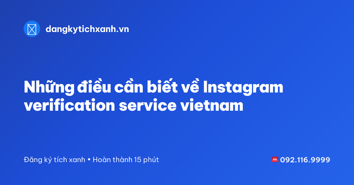 Những điều cần biết về Instagram verification service vietnam